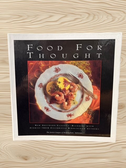 Food For Thought Junior League Birmingham AL Cookbook Southern Recipes 1982