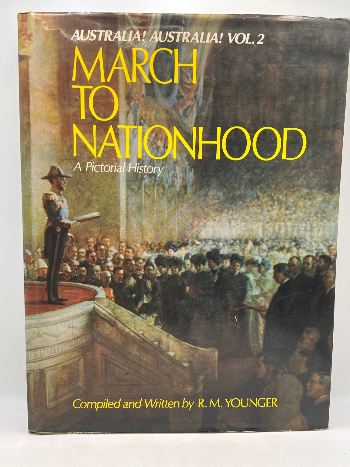 R. M. Younger Australia! Australia! Vol 2 March to Nationhood Pictorial History